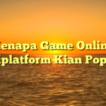 Kenapa Game Online Multiplatform Kian Populer?