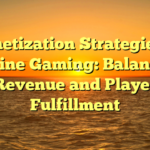 Monetization Strategies in On-line Gaming: Balancing Revenue and Player Fulfillment